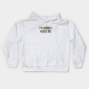 Ex Nihilo Nihil Fit - Nothing Comes From Nothing Kids Hoodie